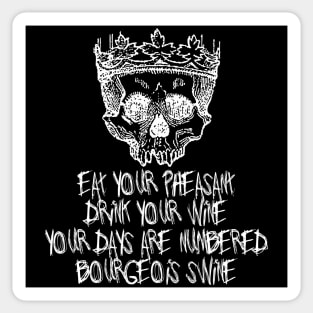 Eat Your Pheasant, Drink Your Wine - Eat The Rich, Class War, Socialist Sticker